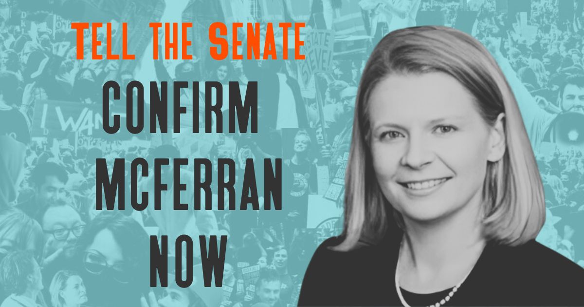 Tell the Senate to Confirm NLRB Chairman McFerran Now!